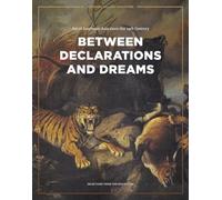 Between Declarations and Dreams: Art of Southeast Asia since the 19th Century: Selections from the Exhibition