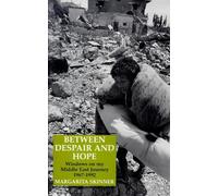 Between Despair and Hope: Windows on My Middle East Journey, 1967-92
