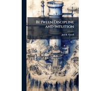 Between Discipline and Intuition