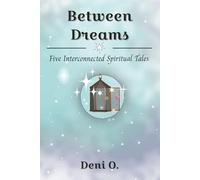 Between Dreams: Five Interconnected Spiritual Tales