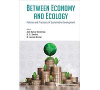 Between Economy And Ecology: Policies And Practices Of Sustainable Development