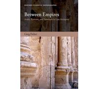 Between Empires: Arabs, Romans, And Sasanians I. Fisher 0<|
