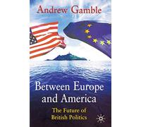 Between Europe and America: The Future of British Politics