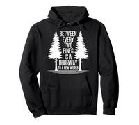 Between Every Two Pines Is A Doorway Hiking Forest Camping Pullover Hoodie