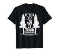 Between Every Two Pines is A Doorway Hiking Forest Camping T-Shirt