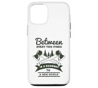 Between Every Two Pines Is A Doorway To A New World Case for iPhone 12/12 Pro