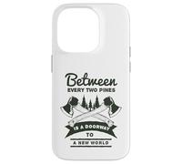 Between Every Two Pines Is A Doorway To A New World Case for iPhone 14 Pro