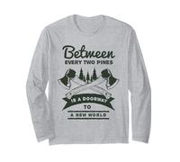 Between Every Two Pines is A Doorway to A New World Long Sleeve T-Shirt