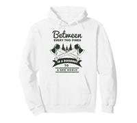 Between Every Two Pines Is A Doorway To A New World Pullover Hoodie