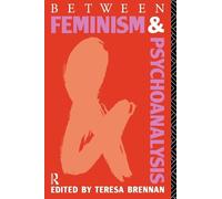 Between Feminism and Psychoanalysis