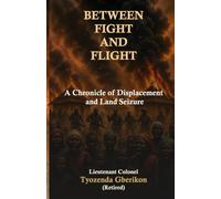 Between Fight and Flight: A Chronicle of Displacement and Land Seizure