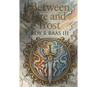 Between Fire and Frost (THE WISDOMSEEKER SAGA)