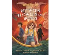Between Flowers and Bones: 2 (The Restorationists)