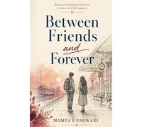 Between Friends and Forever