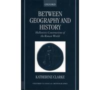 Clarke - Between Geography and History Hellenistic Constructions of t - J555z