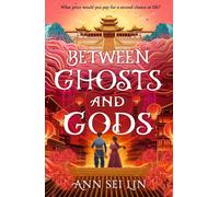 Between Ghosts and Gods : Chinese mythology meets dark fantasy with a horror twist. A haunting novel of ghosts, demons and a love that defies death...