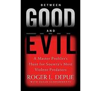 Between Good And Evil: Hunting Society's Most Violent Predators