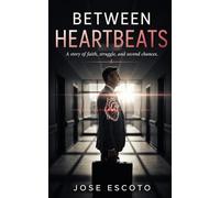 Between Heartbeats: A story of faith, struggle and second chances