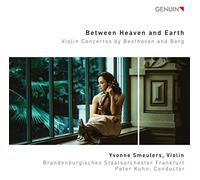 Smeulers/Kuhn - Between Heaven and Earth: Violin Concertos by Beethoven and Berg