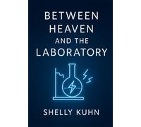 Between Heaven and the Laboratory