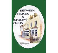 Between Heaven & Charing Cross: A true story of interworld rescue