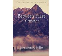 Between Here & Yonder: 5th Anniversary Edition