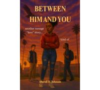 Between Him and You: Another Teenage "LOVE" Story, kind of.