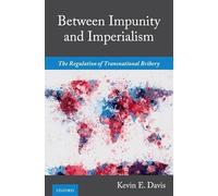 Between Impunity and Imperialism: The Regulation of Transnational Bribery