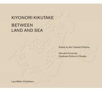 Between Land and Sea : Works of Kiyonori Kikutake