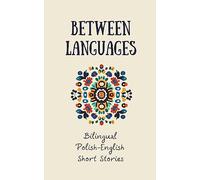 Between Languages: Bilingual Polish-English Short Stories