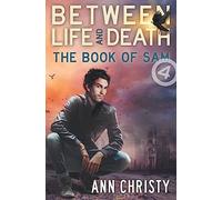 Between Life and Death: The Book of Sam: Volume 4