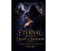 Between Light and Shadow: A Dark Fantasy Romance of Forbidden Love, Obsession, and a Soul That Refuses to Fall