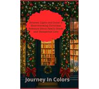 Between Lights and Snow: A Heartwarming Christmas Romance About Family Bonds and Unexpected Love