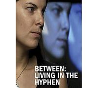 Between Living In The Hyphen