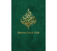 Between Me & Allah Journal:: Islamic Daily Planner with Prayer and Quran Tracker, Guided Reflection Pages, Undated Layout, Meaningful Ramadan and Eid Gift