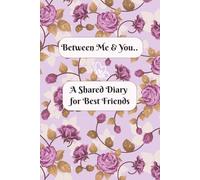 Between Me & You...: Shared Diary for Best Friends | 100 Blank Journal Pages | Keepsake Journal
