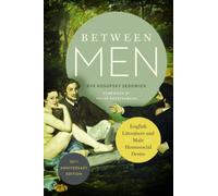Between Men : English Literature and Male Homosocial Desire