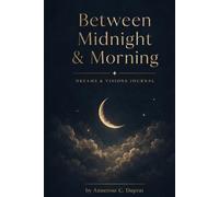 Between Midnight & Morning: Dreams and Visions Journal, 120 Pages, Black