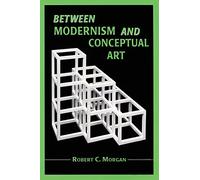 Between Modernism and Conceptual Art: A Critical Response