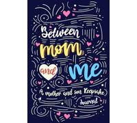 Between Mom and Me: A Mother and Son Keepsake Journal, Mother Son Bonding Journal for Kids, Guided Activity Book