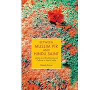 Between Muslim Pīr and Hindu Saint: Laldas and the Devotional Culture in North India