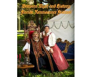 Between Myth and History: Florida Renaissance Festival