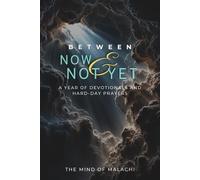 Between Now and Not Yet: A Year of Devotionals and Hard-Day Prayers