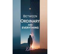 Between Ordinary and Everything