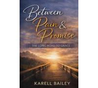 Between Pain & Promise: The Long Road to Grace