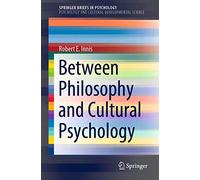Between Philosophy and Cultural Psychology (SpringerBriefs in Psychology)