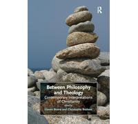 Between Philosophy and Theology: Contemporary Interpretations of Christianity