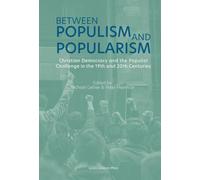 Between Populism and Popularism: Christian Democracy and the Populist Challenge in the 19th and 20th Centuries (Civitas - Studies in Christian Democracy)