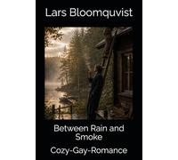 Between Rain and Smoke: Cozy-Gay-Romance (By the Lake)