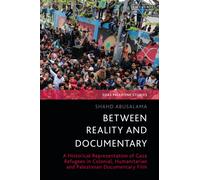 Between Reality and Documentary : A Historical Representation of Gaza Refugees in Colonial, Humanitarian and Palestinian Documentary Film